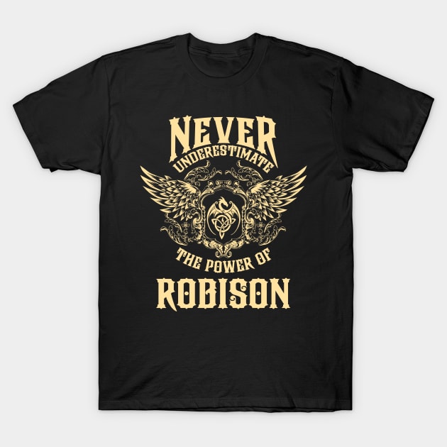 Robison Name Shirt Robison Power Never Underestimate T-Shirt by Jeepcom